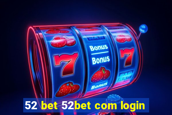 52 bet 52bet com login